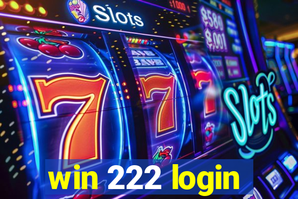 win 222 login